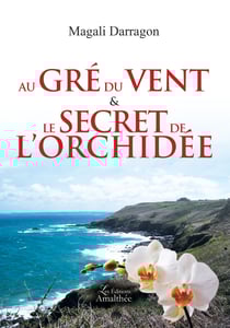 Au gré du vent et le secret de l'Orchidée