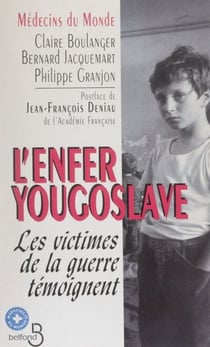 L'Enfer yougoslave - Les victimes de la guerre témoignent