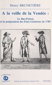 À la veille de la Vendée, le Bas-Poitou et la préparation des États généraux de 1789