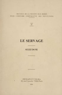 Le Servage - Recueil de la société Jean Bodin pour l'histoire comparative des institutions