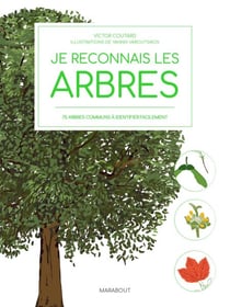 Je reconnais les arbres - Guide illustré pour connaître et aimer les arbres