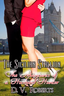The Sicilian Stallion - The Adventures of a Husband Hunter, #1