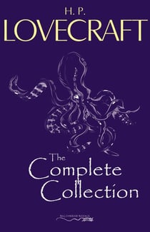 H. P. Lovecraft: The Complete Collection