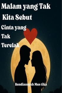 Malam yang Tak Kita Sebut Cinta yang Tak Terelak