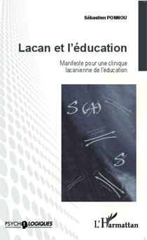 Lacan et l'éducation - Manifeste pour une clinique lacanienne de l'éducation