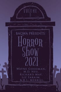 BAQWA Presents: Horror Show 2021 - BAQWA Charity Anthology, #1