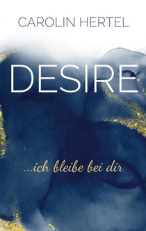 Desire - ...ich bleibe bei dir