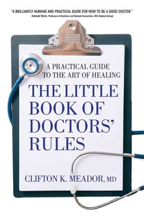 The Little Book of Doctors' Rules - A Practical Guide to the Art of Healing