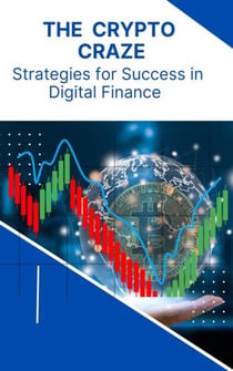 The Crypto Craze: Strategy for Success in Digital Finance