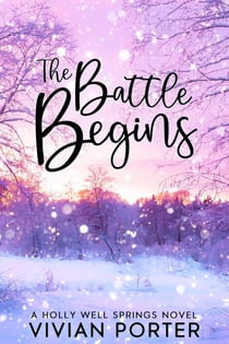 The Battle Begins - A Holly Well Springs Novel, #5