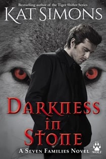 Darkness in Stone - Seven Families: Wolf, #1