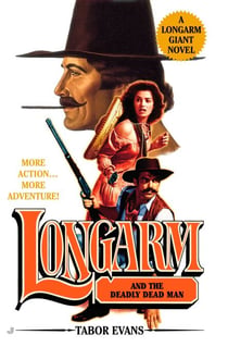 Longarm Giant #22 - Longarm and the Deadly Dead Man