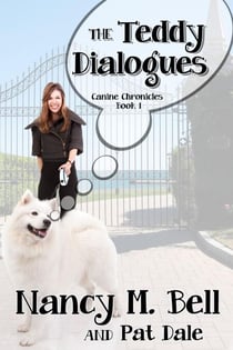 The Teddy Dialogues - Canine Chronicles, #1