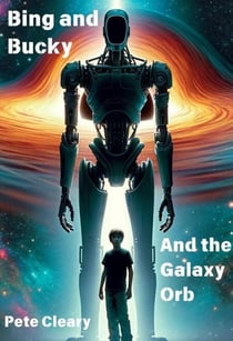 Bing and Bucky and the Galaxy Orb - Bing and Bucky, #1