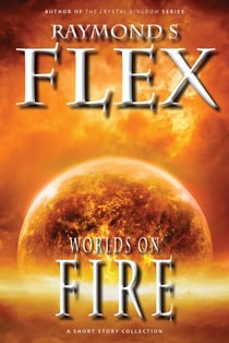 Worlds On Fire: A Short Story Collection - Fantasy Short Stories, #2