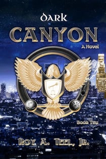 Dark Canyon: The Iron Eagle Series Book Ten - The Iron Eagle, #10