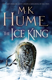The Ice King (Twilight of the Celts Book III) - A gripping adventure of courage and honour