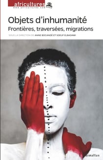 Objets d'inhumanité - Frontières, traversées, migrations