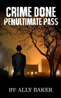 Crime Done Penultimate Pass - mystery suspense thriller books