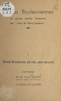 René Boylesve, sa vie, son œuvre - Le texte de cette étude reprend celui d'une conférence prononcée au château royal de Loches, le 12 juin 1969