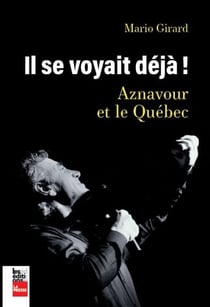 Il s’voyait déjà! - Aznavour et le Québec