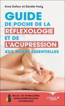 Guide de poche de la réflexologie et de l'acupression aux huiles essentielles