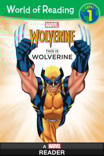 World of Reading Wolverine: This is Wolverine