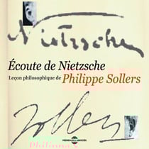 Écoute de Nietzsche. Leçon philosophique de Philippe Sollers - Réponses à Jean-Hugues Larché