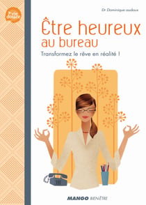 Être heureux au bureau - Transformez le rêve en réalité !