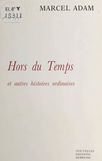 Hors du temps et autres histoires ordinaires