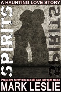 Spirits: A Haunting Love Story