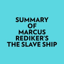 Summary of Marcus Rediker's The Slave Ship