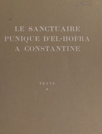 Le sanctuaire punique d'El-Hofra à Constantine (1)