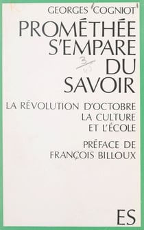 Prométhée s'empare du savoir - La Révolution d'Octobre, la culture et l'École