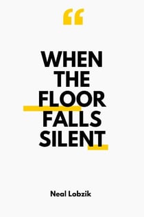 When the Floor Falls Silent