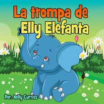 La trompa de Elly Elefanta - Spanish Books for Kids, Español Libros para Niños, #3