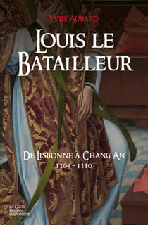 Louis le Batailleur - La Saga des Limousins, T19