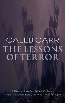 The Lessons Of Terror - A History of Warfare Against Civilians