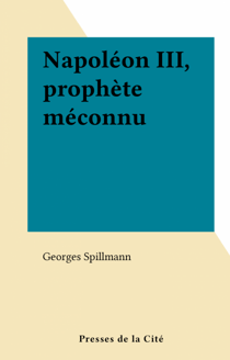 Napoléon III, prophète méconnu