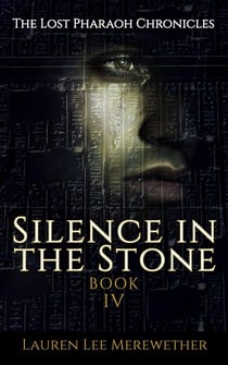 Silence in the Stone - The Lost Pharaoh Chronicles, #4