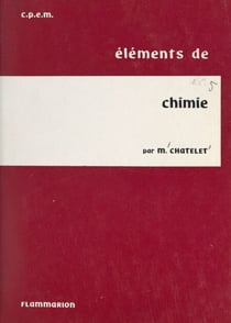 Éléments de chimie - À l'usage des étudiants en propédeutique médicale (C.P.E.M.)