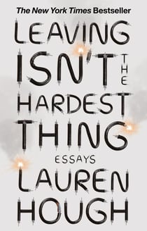 Leaving Isn't the Hardest Thing - The New York Times bestseller