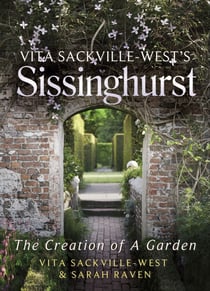 Vita Sackville-West's Sissinghurst - The Creation of a Garden