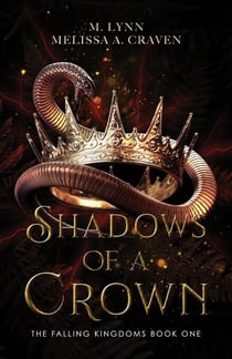 Shadows of a Crown - The Falling Kingdoms, #1