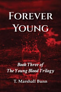 Forever Young: Book Three of the Young Blood Trilogy - The Young Blood Trilogy, #3