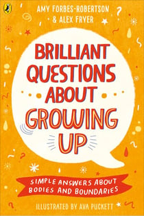 Brilliant Questions About Growing Up - Simple Answers About Bodies and Boundaries