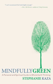 Mindfully Green - A Personal and Spiritual Guide to Whole Earth Thinking