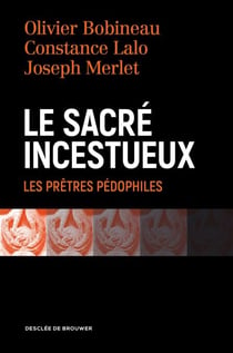 Le Sacré incestueux - Les prêtres pédophiles