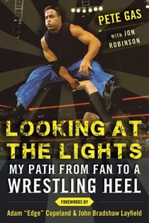 Looking at the Lights - My Path from Fan to a Wrestling Heel