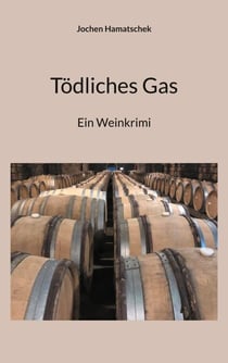 Tödliches Gas - Ein Weinkrimi